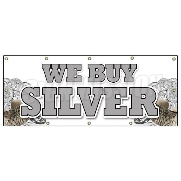 Signmission WE BUY SILVER BANNER SIGN gold sell rare cash bullion diamonds coins B-120 We Buy Silver - main